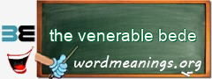WordMeaning blackboard for the venerable bede